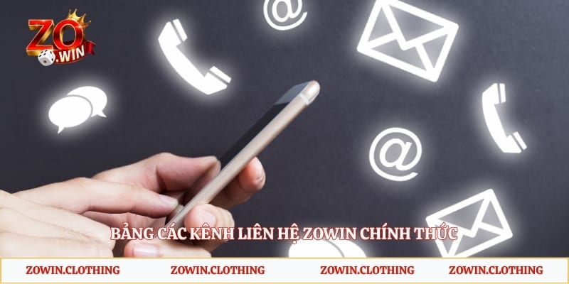 Bảng các kênh liên hệ Zowin chính thức