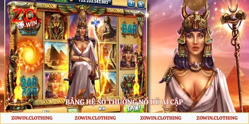Bảng hệ số thưởng nổ hũ Ai Cập